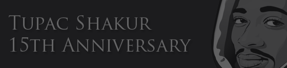 Tupac Amaru Shakur: 15th Anniversary